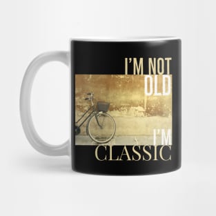 Im Not Old I'm Classic vintage Mug